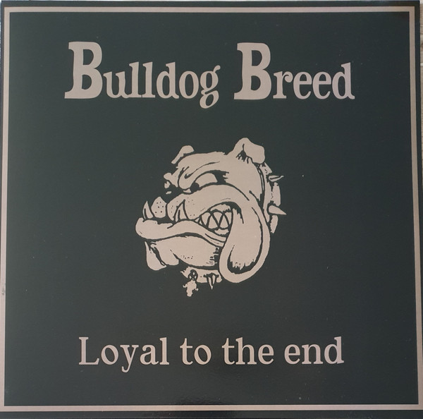 Bulldog Breed "Loyal To The End" LP